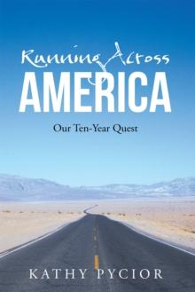 Running Across America : Our Ten-Year Quest