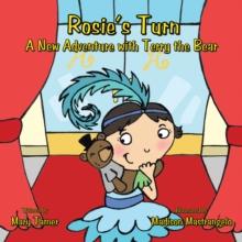 Rosie's Turn : A New Adventure with Terry the Bear