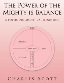 The Power of the Mighty Is Balance : A Poetic Philosophical Rendition