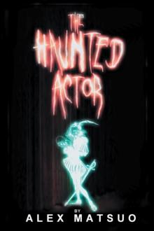 The Haunted Actor : An Exploration of Supernatural Belief Through Theatre