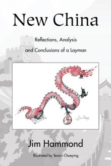 New China : Reflections, Analysis and Conclusions of a Layman