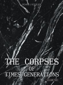 The Corpses of Times Generations : Volume Two