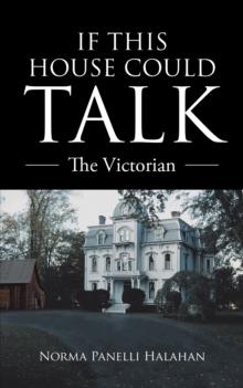 If This House Could Talk : The Victorian