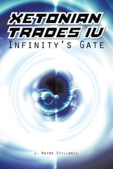 Xetonian Trades Iv : Infinity's Gate