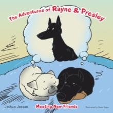 The Adventures of Rayne & Presley : Meeting New Friends