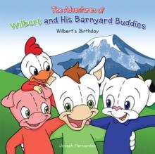 The Adventures of Wilbert and His Barnyard Buddies : Wilbert's  Birthday