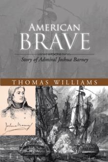 American Brave : Story of Admiral Joshua Barney