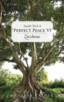 Isaiah 26:3-4 "Perfect Peace Vi" : Zacchaeus