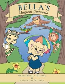 Bella's Magical Umbrella : Part of the "Growing with Grace  Book Series"