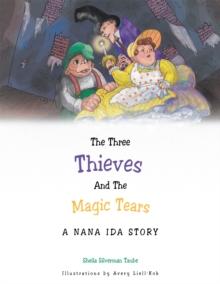 The Three Thieves and the Magic Tears : A Nana Ida Story