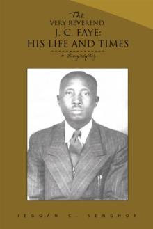 The Very Reverend J. C. Faye:His Life and Times : A Biography