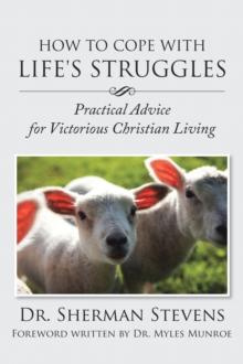 How to Cope with Life's Struggles : Practical Advice for Victorious Christian Living