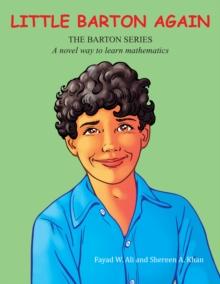 Little Barton Again : A Novel Way to Learn Mathematics