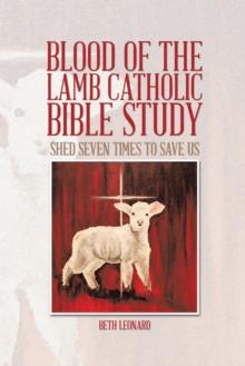 Blood of the Lamb Catholic Bible Study : Shed Seven Times to Save Us