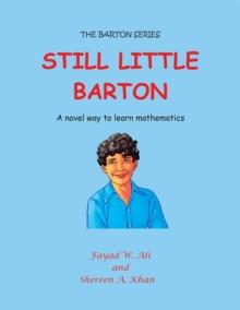 Still Little Barton : A Novel Way to Learn Mathematics