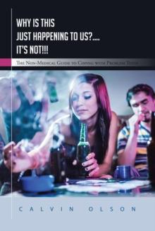 Why Is This Just Happening to Us?.... It'S Not!!! : The Non-Medical Guide to Coping with Problem Teens