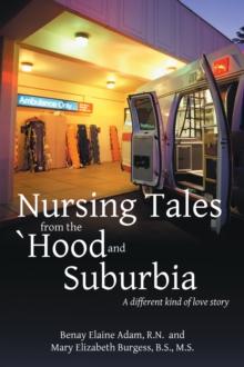 Nursing Tales from the 'Hood and Suburbia : A Different Kind of Love Story