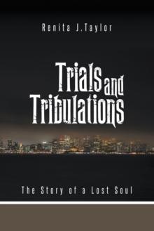 Trials and Tribulations : The Story of a Lost Soul