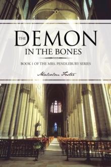 The Demon in the Bones : Book 1 of the Mrs. Pendlebury Series