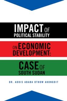 Impact of Political Stability on Economic Development:Case of South Sudan