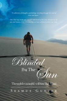 Blinded by the Sun : Thoughts Caught Within the Mind