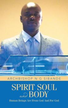 Spirit Soul and Body : Human Beings Are from God and for God