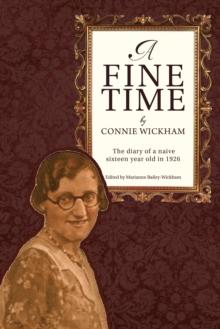 A Fine Time : The Diary of a Naive Sixteen Year Old in 1926