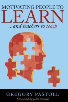 Motivating People to Learn : ...And Teachers to Teach