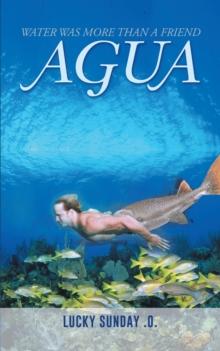 Agua : Water Was More Than a Friend