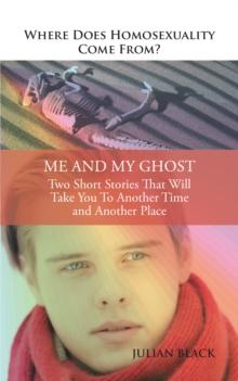 Where Does Homosexuality Come From? : Me and My Ghost