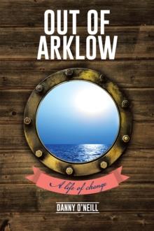 Out of Arklow : A Life of Change