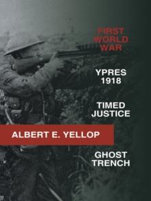 First World War : Ypres 1918 -Timed Justice- Ghost Trench