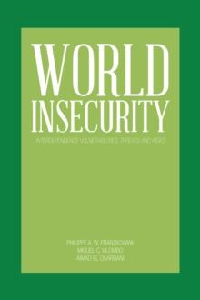 World Insecurity : Interdependence Vulnerabilities, Threats and Risks