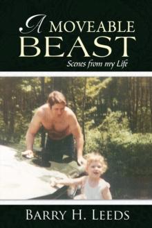 A Moveable Beast : Scenes from My Life