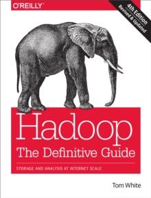 Hadoop: The Definitive Guide : Storage and Analysis at Internet Scale