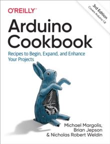 Arduino Cookbook : Recipes to Begin, Expand, and Enhance Your Projects