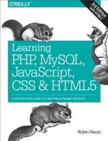 Learning PHP, MySQL, JavaScript, CSS & HTML5 : A Step-by-Step Guide to Creating Dynamic Websites