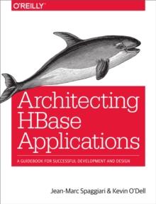 Architecting HBase Applications : A Guidebook for Successful Development and Design