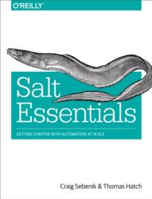 Salt Essentials : Getting Started with Automation at Scale