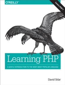 Learning PHP : A Gentle Introduction to the Web's Most Popular Language