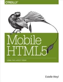 Mobile HTML5 : Using the Latest Today