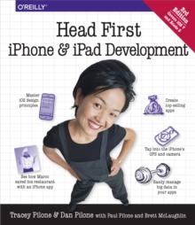 Head First iPhone and iPad Development : A Learner's Guide to Creating Objective-C Applications for the iPhone and iPad