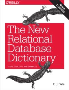 The New Relational Database Dictionary : Terms, Concepts, and Examples