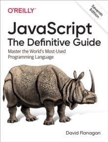 JavaScript: The Definitive Guide : Master the World's Most-Used Programming Language