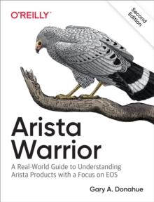 Arista Warrior : Arista Products with a Focus on EOS