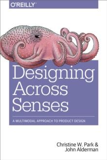 Designing Across Senses : A Multimodal Approach to Product Design