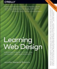 Learning Web Design 5e : A Beginner's Guide to HTML, CSS, JavaScript, and Web Graphics