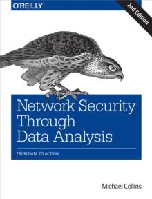 Network Security Through Data Analysis : From Data to Action