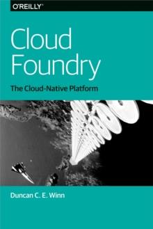 Cloud Foundry : The Cloud-Native Platform