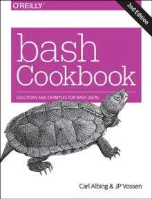 bash Cookbook 2e : Solutions and Examples for bash Users